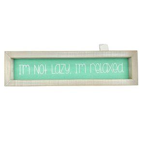 Wooden Box Sign I'm Not Lazy I'm Relaxed Rustic Décor Teal White